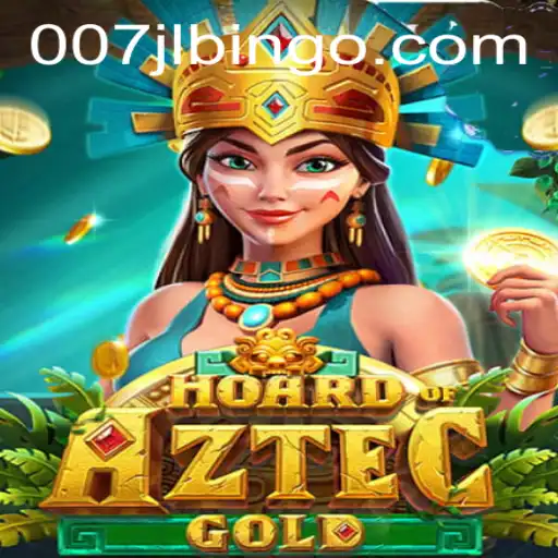 Hoard of Aztec Gold: Unveiling the Treasures Within 007JL.COM